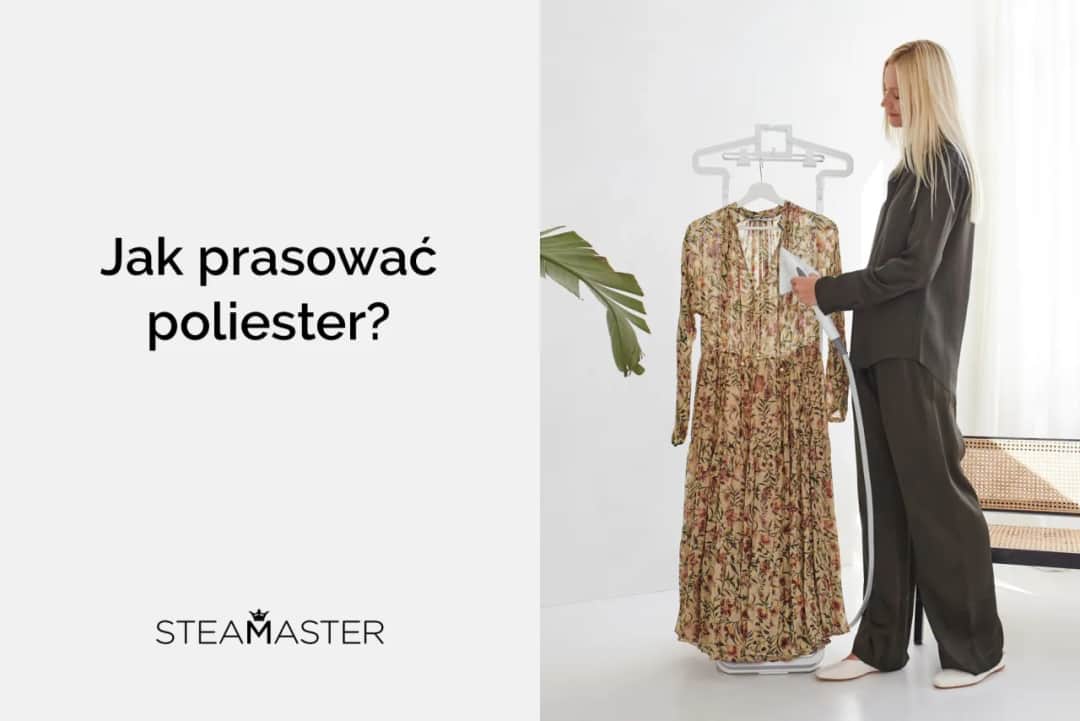 Jak prasować poliester bez ryzyka uszkodzenia tkaniny?